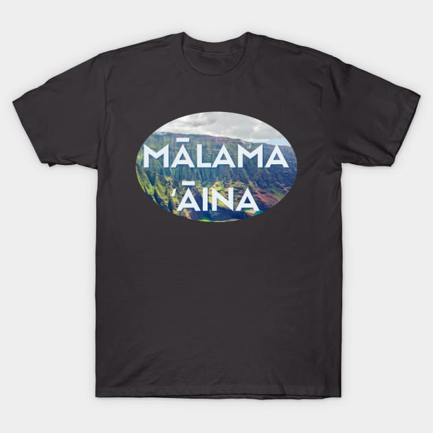 mālama ʻāina hawaii | take care of the land | ʻolelo noʻeau native hawaiian proverb saying T-Shirt by maplunk